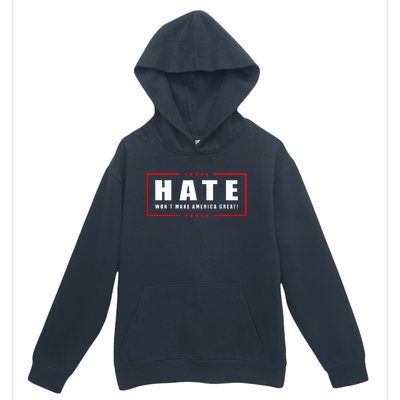 Hate WonT Make America Great Antiwar Antiracism Urban Pullover Hoodie