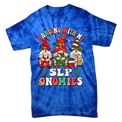 Hanging With My Slp Gnomies Cute Christmas Speech Therapist Gift Tie-Dye T-Shirt