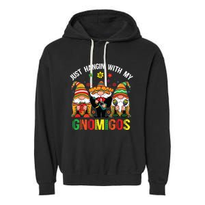 Hangin With My Gnomigos 3 Mexican Gnomes Cinco De Mayo Garment-Dyed Fleece Hoodie