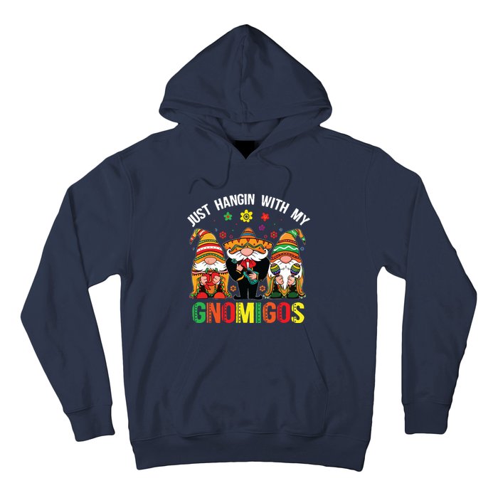 Hangin With My Gnomigos 3 Mexican Gnomes Cinco De Mayo Hoodie