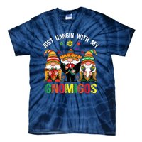 Hangin With My Gnomigos 3 Mexican Gnomes Cinco De Mayo Tie-Dye T-Shirt