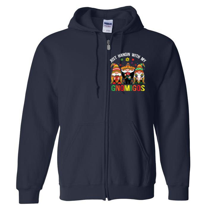 Hangin With My Gnomigos 3 Mexican Gnomes Cinco De Mayo Full Zip Hoodie