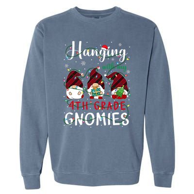 Hanging With My 4Th Grade Gnomies Cute Fourth Grade Teacher Cool Gift Garment-Dyed Sweatshirt