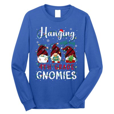 Hanging With My 4Th Grade Gnomies Cute Fourth Grade Teacher Cool Gift Long Sleeve Shirt