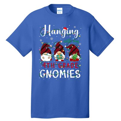 Hanging With My 4Th Grade Gnomies Cute Fourth Grade Teacher Cool Gift Tall T-Shirt