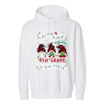 Hanging With My 4Th Grade Gnomies Cute Fourth Grade Teacher Cool Gift Garment-Dyed Fleece Hoodie