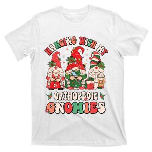 Hanging With My Orthopedic Gnomies Christmas Rn Ortho Nurse T-Shirt