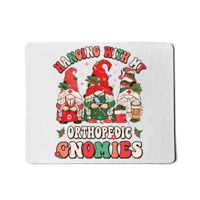 Hanging With My Orthopedic Gnomies Christmas Rn Ortho Nurse Mousepad