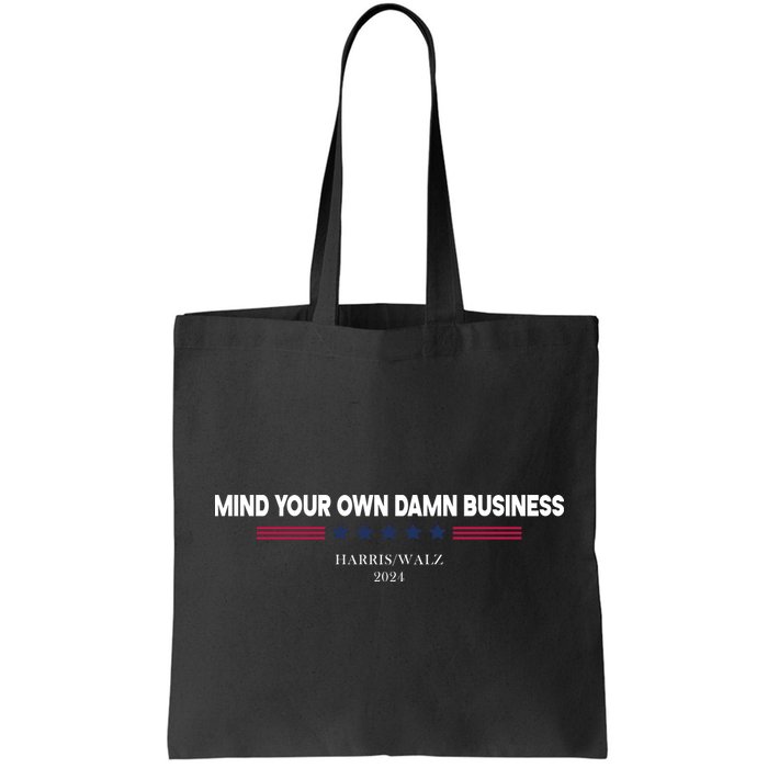 Harris Walz Mind Your Own Damn Business Election Bag