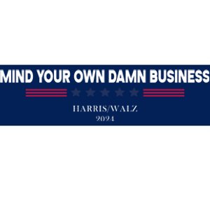 Harris Walz Mind Your Own Damn Business Election Bumper Sticker