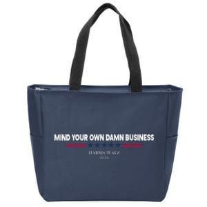 Harris Walz Mind Your Own Damn Business Election Zip Tote Bag