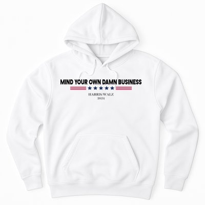 Harris Walz Mind Your Own Damn Business Election Hoodie