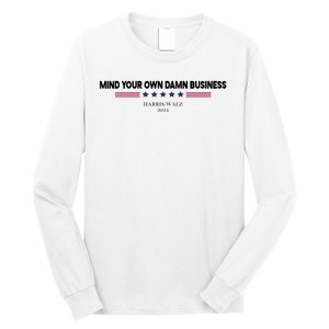 Harris Walz Mind Your Own Damn Business Election Long Sleeve Shirt