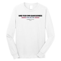 Harris Walz Mind Your Own Damn Business Election Long Sleeve Shirt