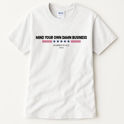 Harris Walz Mind Your Own Damn Business Election Tall T-Shirt