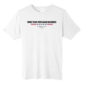 Harris Walz Mind Your Own Damn Business Election Tall Fusion ChromaSoft Performance T-Shirt