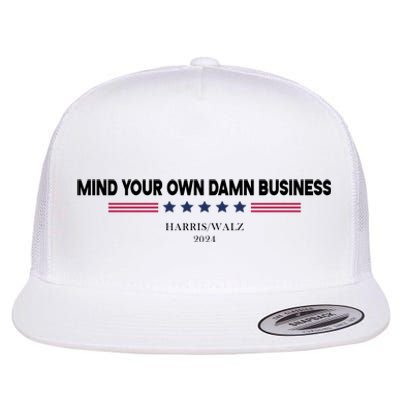 Harris Walz Mind Your Own Damn Business Election Flat Bill Trucker Hat