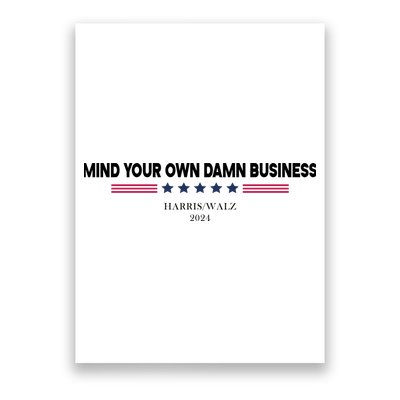 Harris Walz Mind Your Own Damn Business Election Poster