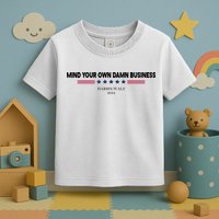 Harris Walz Mind Your Own Damn Business Election Toddler T-Shirt