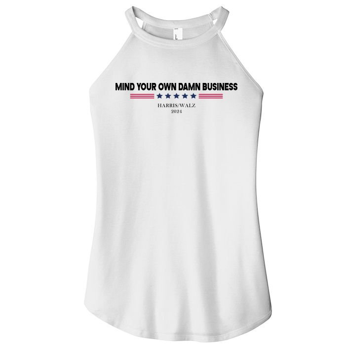 Harris Walz Mind Your Own Damn Business Election Women's Perfect Tri Rocker Tank