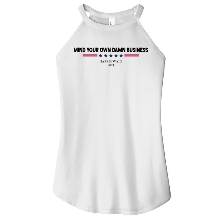 Harris Walz Mind Your Own Damn Business Election Women's Perfect Tri Rocker Tank