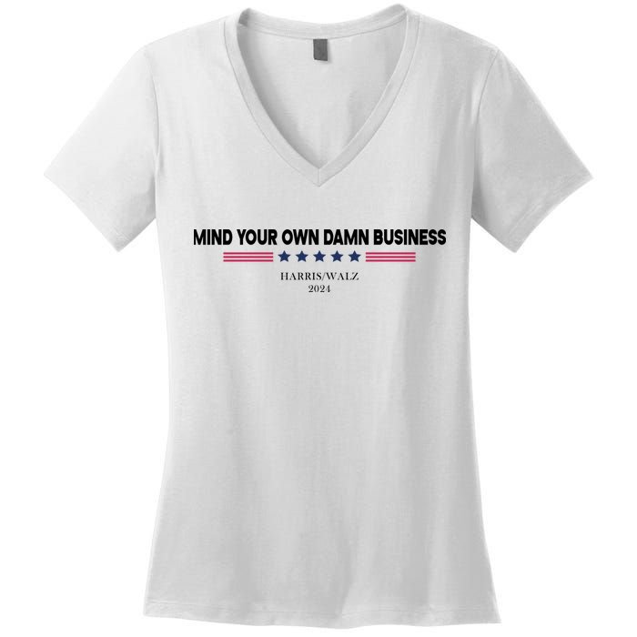 Harris Walz Mind Your Own Damn Business Election Women's V-Neck T-Shirt