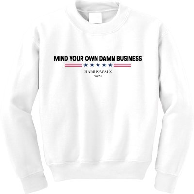 Harris Walz Mind Your Own Damn Business Election Kids Sweatshirt