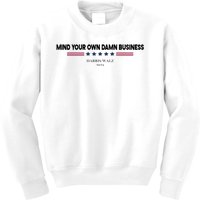 Harris Walz Mind Your Own Damn Business Election Kids Sweatshirt