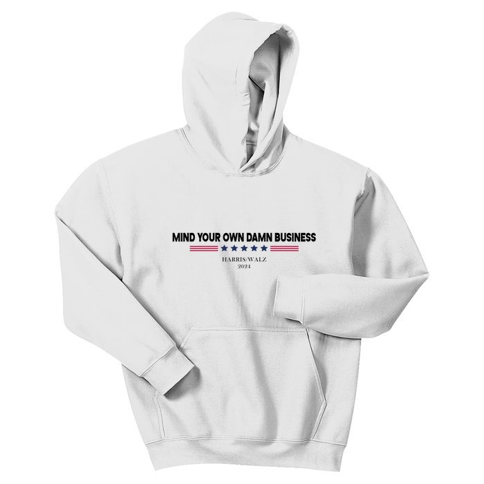 Harris Walz Mind Your Own Damn Business Election Kids Hoodie