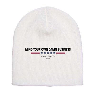 Harris Walz Mind Your Own Damn Business Election Short Acrylic Beanie