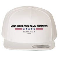 Harris Walz Mind Your Own Damn Business Election Wool Snapback Cap