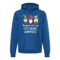 Hanging With My 5th Grade Gnomies Christmas Teacher Student Gift Premium Hoodie