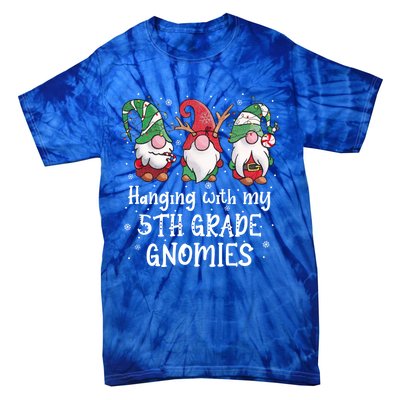 Hanging With My 5th Grade Gnomies Christmas Teacher Student Gift Tie-Dye T-Shirt