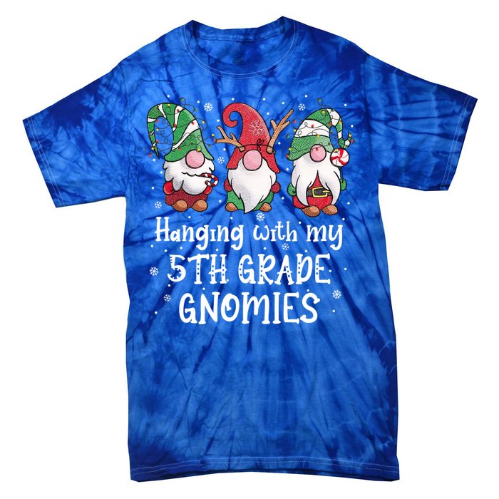 Hanging With My 5th Grade Gnomies Christmas Teacher Student Gift Tie-Dye T-Shirt