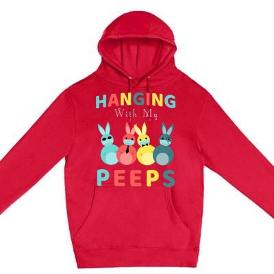 Hanging With My Peeps Colorful Bunny Easter day Gifts Premium Pullover Hoodie