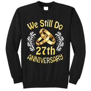 Husband Wife Married 27 Years We Still Do 27th Anniversary Sweatshirt