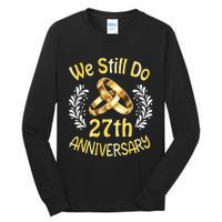 Husband Wife Married 27 Years We Still Do 27th Anniversary Tall Long Sleeve T-Shirt