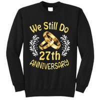 Husband Wife Married 27 Years We Still Do 27th Anniversary Tall Sweatshirt