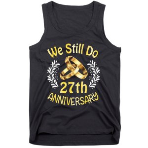 Husband Wife Married 27 Years We Still Do 27th Anniversary Tank Top