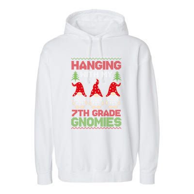 Hanging With My 7th Grade Gnomies Teacher Christmas Gnome Gift Garment-Dyed Fleece Hoodie