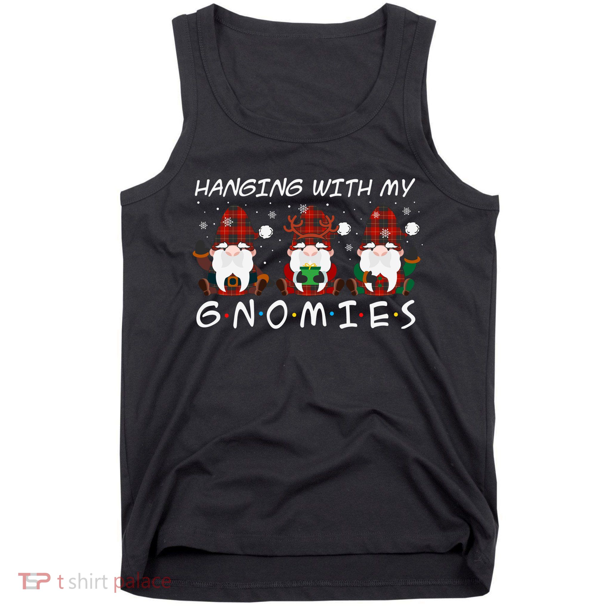 Hanging With My Gnomies Friends Christmas Holiday Tank Top