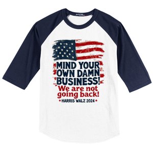 Harris Walz Mind Your Own Damn Business Were Not Going Back Baseball Sleeve Shirt