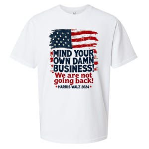 Harris Walz Mind Your Own Damn Business Were Not Going Back Sueded Cloud Jersey T-Shirt