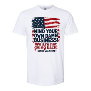 Harris Walz Mind Your Own Damn Business Were Not Going Back Softstyle CVC T-Shirt