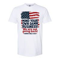 Harris Walz Mind Your Own Damn Business Were Not Going Back Softstyle CVC T-Shirt