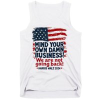 Harris Walz Mind Your Own Damn Business Were Not Going Back Tank Top