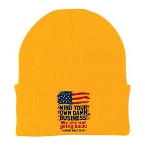 Harris Walz Mind Your Own Damn Business WeRe Not Going Back Gift Knit Cap Winter Beanie