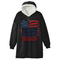 Harris Walz Mind Your Own Damn Business WeRe Not Going Back Gift Hooded Wearable Blanket