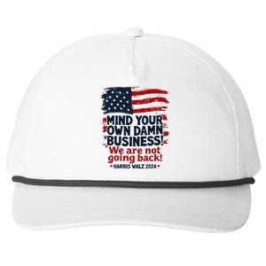 Harris Walz Mind Your Own Damn Business WeRe Not Going Back Gift Snapback Five-Panel Rope Hat