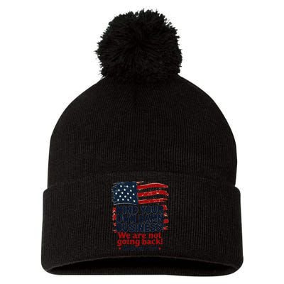 Harris Walz Mind Your Own Damn Business WeRe Not Going Back Gift Pom Pom 12in Knit Beanie